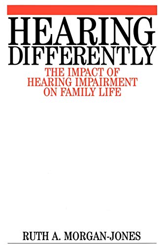 Stock image for Hearing Differently: The Impact of Hearing Impairment on Family Life for sale by WorldofBooks
