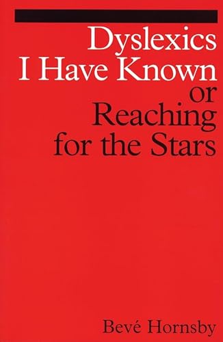 Stock image for Dyslexics I Have Known: Reaching For the Stars for sale by Ergodebooks