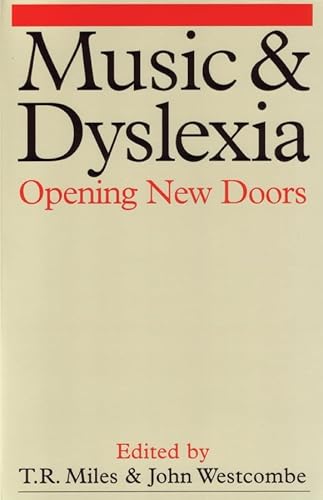 Music and Dyslexia: Opening New Doors - Miles, Tim; Westcombe, John; Miles, T. R.