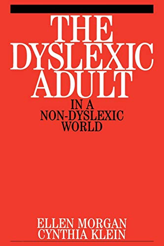 The Dyslexic Adult in a Non-dyslexic World (9781861562074) by Ellen Morgan; Cynthia Klein