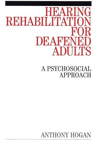 Beispielbild fr Hearing Rehabilitation for Deafened Adults : A Psychosocial Approach zum Verkauf von Better World Books