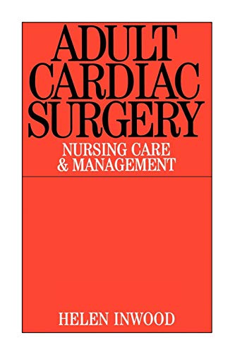 Beispielbild fr Adult Cardiac Surgery : Nursing Care and Management zum Verkauf von Better World Books