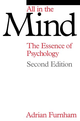 All in the Mind : The Essence of Psychology - Furnham, Adrian