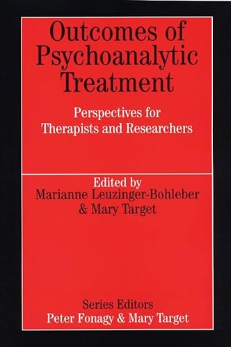 Outcomes of Psychoanalytic Treatment. Perspectives for Therapists and Researchers. - Target, Mary (Ed.) u.a.