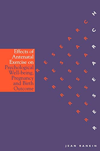 Stock image for Effects of Antenatal Exercise on Psychological Well-being, Pregnancy and Birth Outcome (Research In Nursing (Whurr)) for sale by Chiron Media