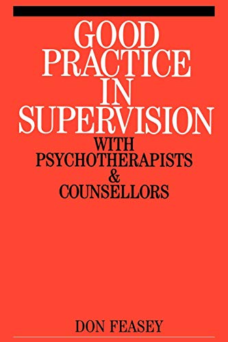 Stock image for Good Practice in Supervision with Psychotherapists and Counsellors for sale by Post Horizon Booksellers