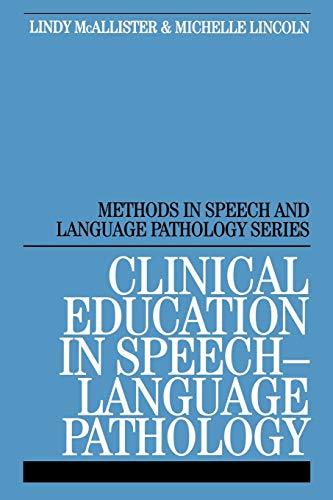 Stock image for Clinical Education in Speech Language Pathology (Methods In Speech And Language Pathology (Whurr)) for sale by Chiron Media