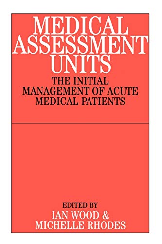 Beispielbild fr Medical Assessment Units : The Initial Mangement of Acute Medical Patients zum Verkauf von Better World Books