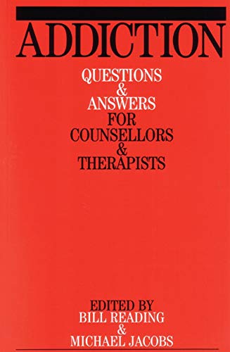 Beispielbild fr Addiction : Questions and Answers for Counsellors and Therapists zum Verkauf von Better World Books