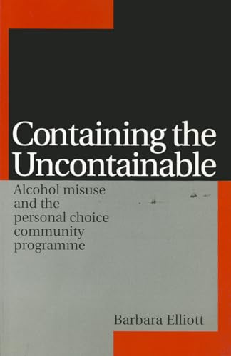 Beispielbild fr Containing the Uncontainable: Alcohol Misuse And the Personal Choice Community Programme zum Verkauf von PsychoBabel & Skoob Books