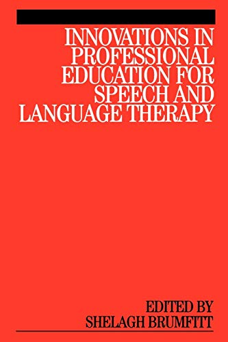 Stock image for Innovations in Professional Education for Speech and Language Therapy for sale by Blackwell's