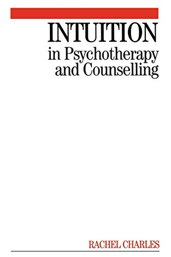 Beispielbild fr Intuition in Psychotherapy and Counselling zum Verkauf von AwesomeBooks