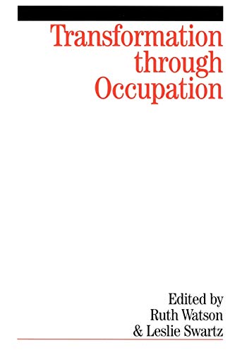Stock image for Transformation Through Occupation: Human Occupation in Context for sale by WorldofBooks
