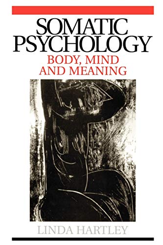 Beispielbild fr Somatic Psychology: Body, Mind and Meaning zum Verkauf von Textbooks_Source