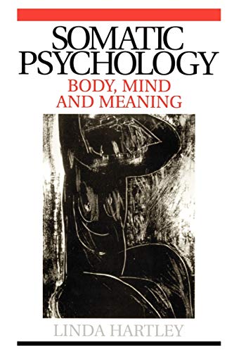 Stock image for Somatic Psychology: Body, Mind and Meaning for sale by Textbooks_Source