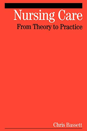 Imagen de archivo de Nursing Care: From Theory to Practice a la venta por WorldofBooks