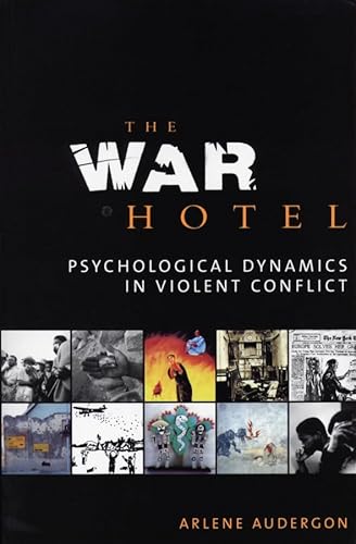 9781861564511: The War Hotel: Psychological Dynamics in Violent Conflict