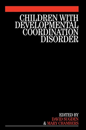 Beispielbild fr Children with Developmental Coordination Disorder zum Verkauf von Better World Books Ltd
