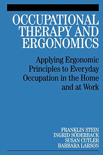 Beispielbild fr Occupational Therapy and Ergonomics : Applying Ergonomic Principles to Everyday Occupation in the Home and at Work zum Verkauf von Better World Books