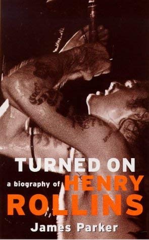 9781861590282: Turned On: A Biography Of Henry Rollins