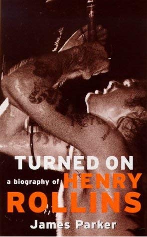 Stock image for Turned On: A Biography Of Henry Rollins for sale by WorldofBooks