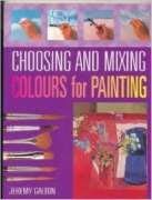 Stock image for Choosing and Mixing Colors for Painting. for sale by Books  Revisited