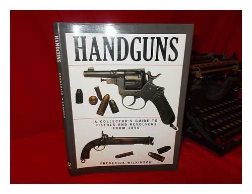 Imagen de archivo de Hand Guns a Collectors Guide to Pistols and R a la venta por SatelliteBooks