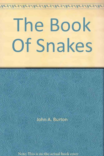 The Book Of Snakes (9781861602060) by John A. Burton
