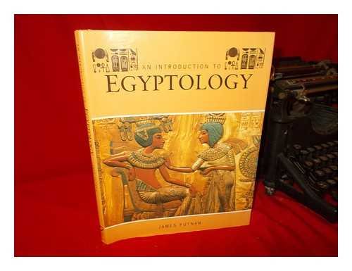 9781861602664: Egyptology : an Introduction to the History, Art and Culture of Ancient Egypt / James Putnam