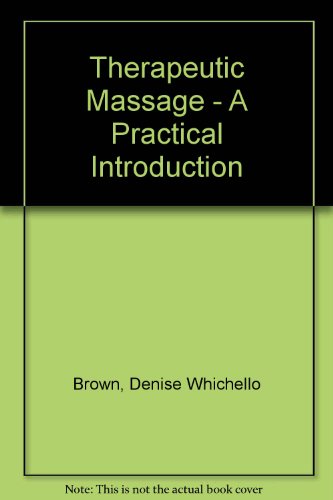 Stock image for Therapeutic Massage - A Practical Introduction for sale by Irolita Books