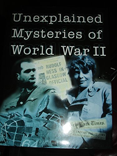 Stock image for Unexplained Mysteries of WWII for sale by AwesomeBooks