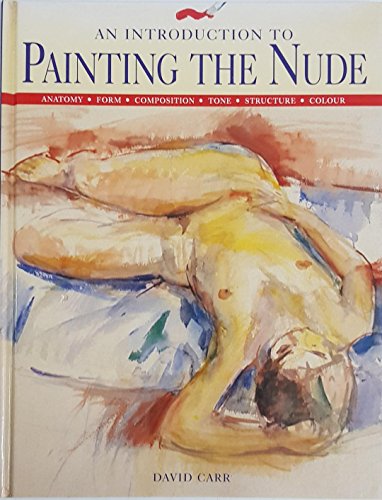 Introduction To Painting the Nude (9781861603685) by Carr-david