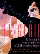 Beispielbild fr A Century of Lingerie zum Verkauf von Reuseabook