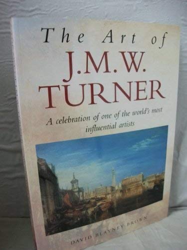 Beispielbild fr THE ART OF J.M.W TURNER. A CELEBRATION OF ONE OF THE WORLD'S MOST INFLUENTIAL ARTISTS. zum Verkauf von Cambridge Rare Books