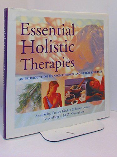 Imagen de archivo de ESSENTIAL HOLISTIC THERAPIES an introduction to aromatherapy and herbal remedies a la venta por WorldofBooks