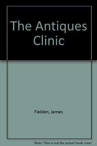 Imagen de archivo de The Antiques Clinic - A Guide To Damage, Care and Restoration a la venta por WorldofBooks