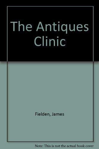 Stock image for The Antiques Clinic : A Guide to Damage , Care and Restoration for sale by Gibbs Books