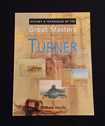 9781861604675: HISTORY AND TECHNIQUES OF THE GREAT MASTERS - TURNER