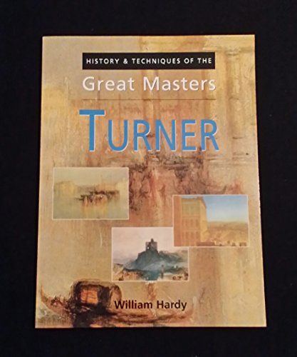 History and Techniques of the Great Masters - Turner