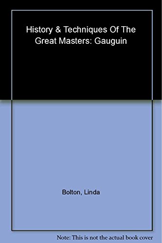 Beispielbild fr GAUGUIN - HISTORY AND TECHNIQUES OF THE GREAT MASTERS zum Verkauf von Goodwill of Colorado