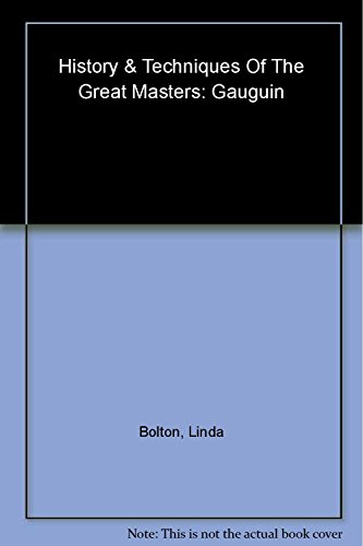 Imagen de archivo de GAUGUIN - HISTORY AND TECHNIQUES OF THE GREAT MASTERS a la venta por Goodwill of Colorado