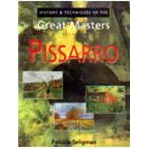 Stock image for History & Techniques Of The Great Masters: Pissarro for sale by HPB-Emerald