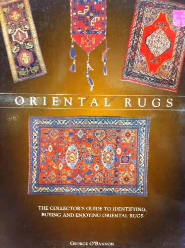Oriental Rugs, the collector's guide to identifying, buying and enjoying oriental rugs
