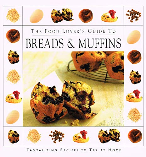 Beispielbild fr The Food Lovers Guide To Breads and Muffins : zum Verkauf von Reuseabook