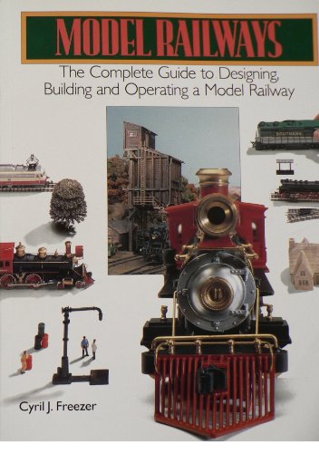 Beispielbild fr Model Railways : The Complete Guide to Designing, Building and Operating a Model Railway. zum Verkauf von WorldofBooks