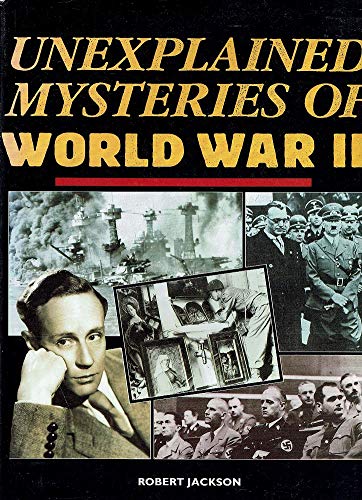 Stock image for Unexplained Mysteries Of World War II for sale by Marlowes Books and Music