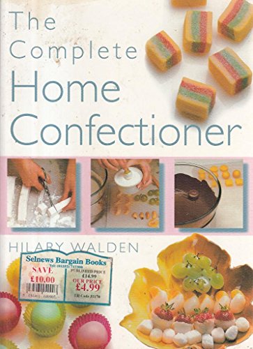 Stock image for The Complete Home Confectioner for sale by WorldofBooks