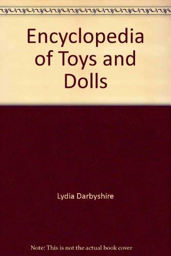 Stock image for Encyclopedia of Toys and Dolls for sale by HPB-Emerald