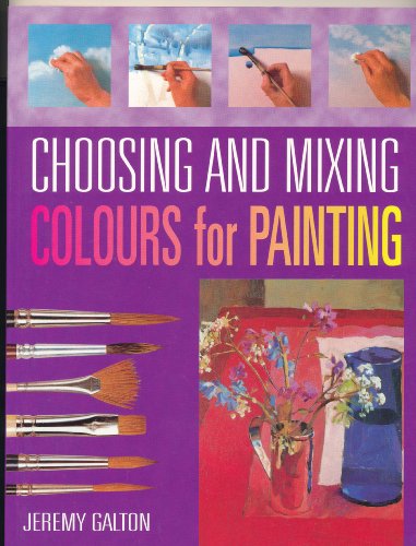 9781861607386: Choosing and mixing colors for painting