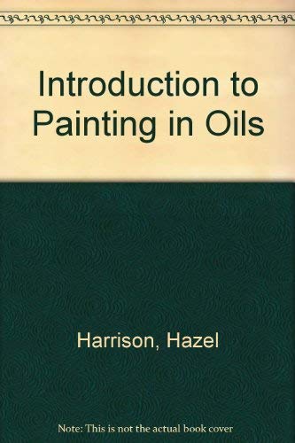 Stock image for Introduction to Painting in Oils for sale by AwesomeBooks